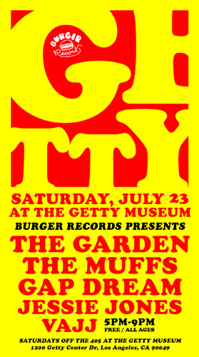 Saturdays Off the 405 with Burger Records The Garden, The Muffs, Gap Dream, Jessie Jones, VAJJ Sat, July 23, 2016 5:00 pm The Getty Center Los Angeles, CA