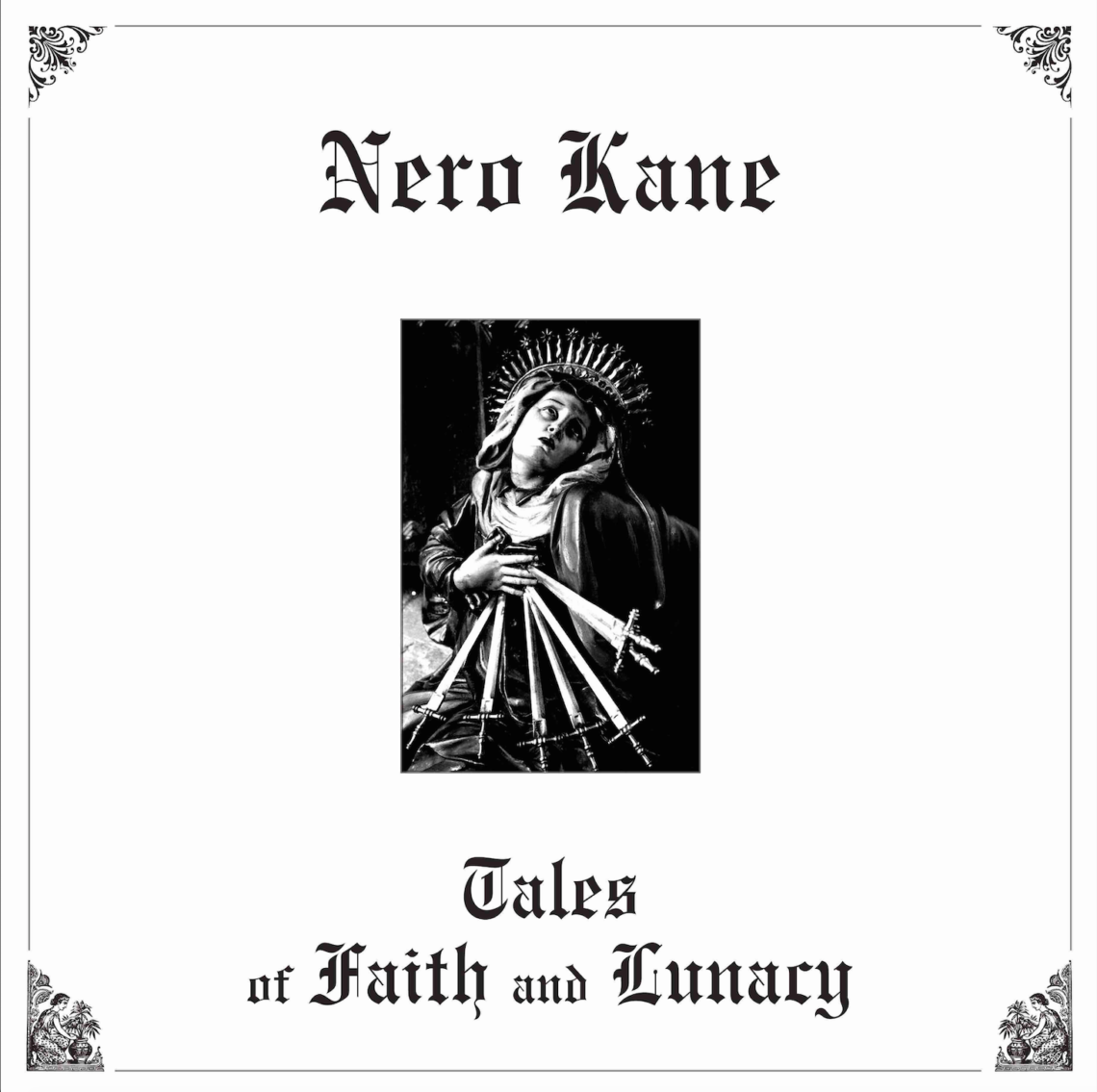 Nero Kane, "Tales of Faith and Lunacy"